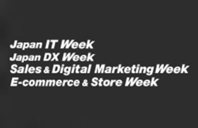 Japan IT Week, Japan DX Week, Sales & Digital Marketing Week, E-commerce & Store Week 2025